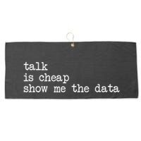 Talk Is Cheap Show Me The Data Funny Data Scientist Analysts Large Microfiber Waffle Golf Towel