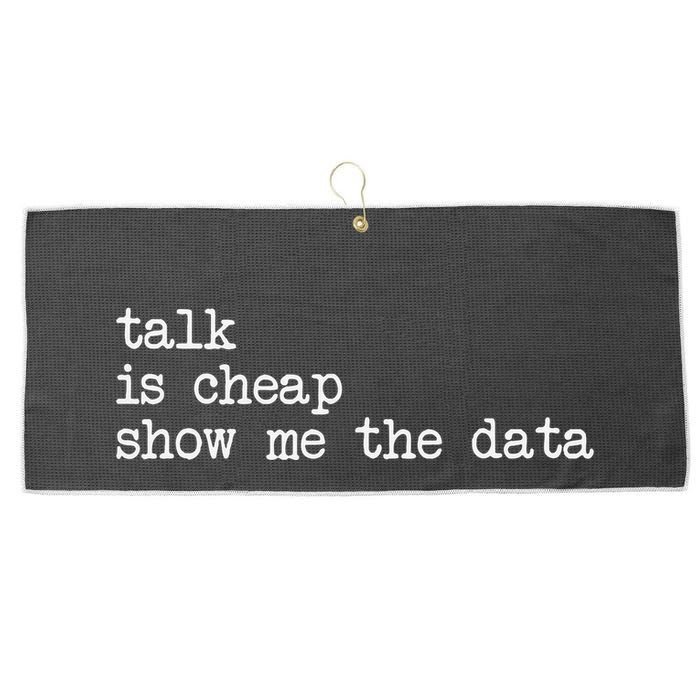 Talk Is Cheap Show Me The Data Funny Data Scientist Analysts Large Microfiber Waffle Golf Towel