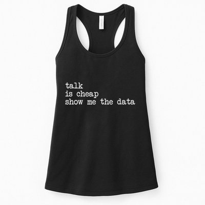 Talk Is Cheap Show Me The Data Funny Data Scientist Analysts Womens Tank Top