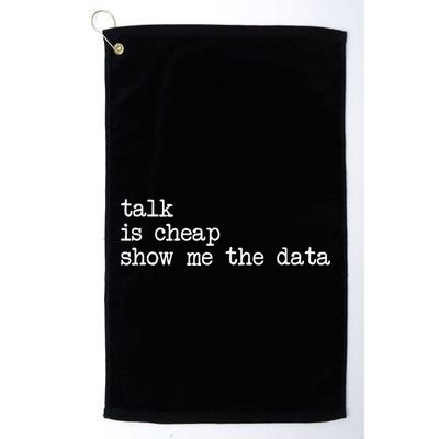 Talk Is Cheap Show Me The Data Funny Data Scientist Analysts Golf Towel