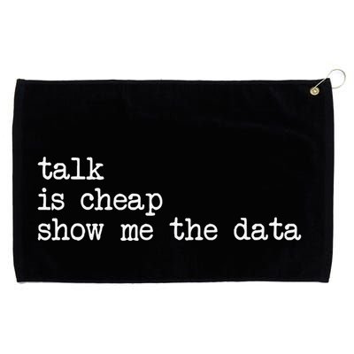 Talk Is Cheap Show Me The Data Funny Data Scientist Analysts Grommeted Golf Towel