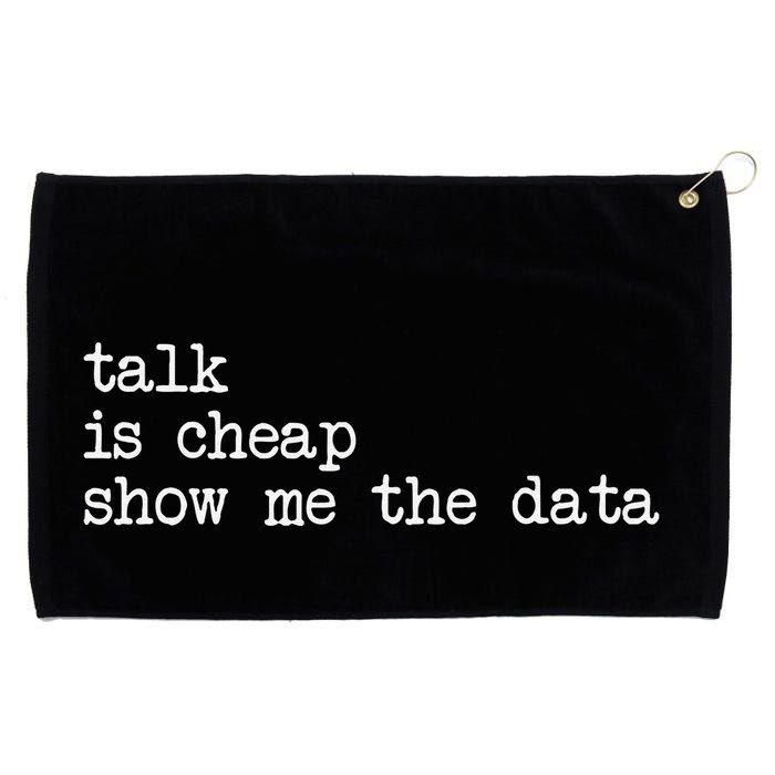 Talk Is Cheap Show Me The Data Funny Data Scientist Analysts Grommeted Golf Towel