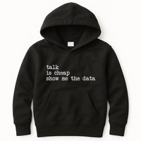 Talk Is Cheap Show Me The Data Funny Data Scientist Analysts Kids Hoodie