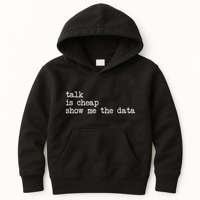 Talk Is Cheap Show Me The Data Funny Data Scientist Analysts Kids Hoodie