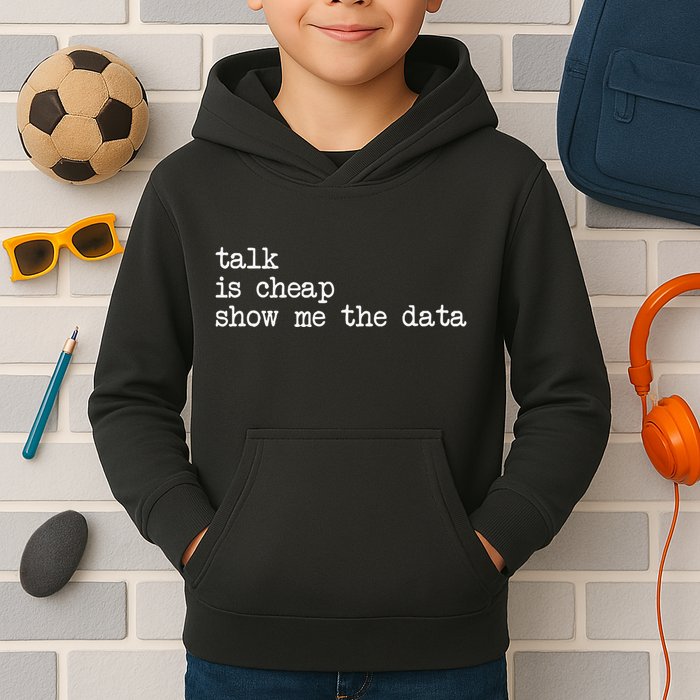 Talk Is Cheap Show Me The Data Funny Data Scientist Analysts Kids Hoodie