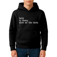 Talk Is Cheap Show Me The Data Funny Data Scientist Analysts Kids Hoodie