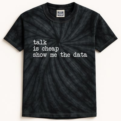 Talk Is Cheap Show Me The Data Funny Data Scientist Analysts Kids Tie-Dye T-Shirt