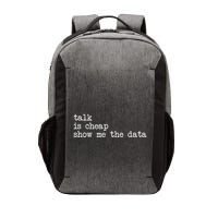 Talk Is Cheap Show Me The Data Funny Data Scientist Analysts Vector Backpack