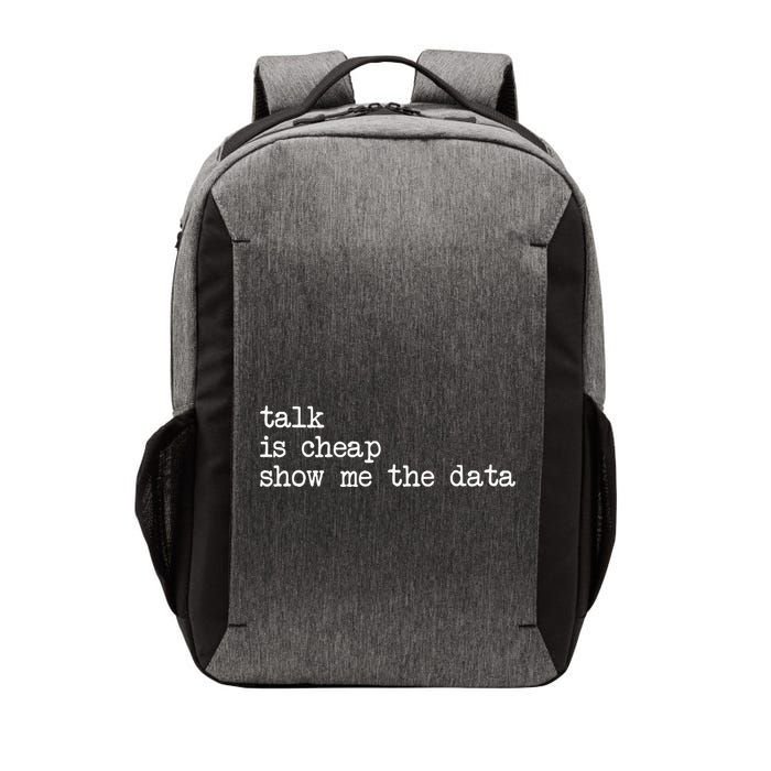 Talk Is Cheap Show Me The Data Funny Data Scientist Analysts Vector Backpack