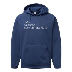 Talk Is Cheap Show Me The Data Funny Data Scientist Analysts Performance Fleece Hoodie