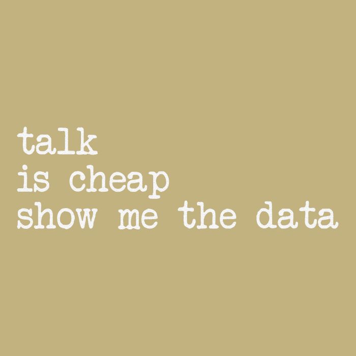 Talk Is Cheap Show Me The Data Funny Data Scientist Analysts Button