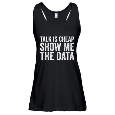Talk Is Cheap Show Me The Data Funny Data Scientist Analysts Ladies Essential Flowy Tank
