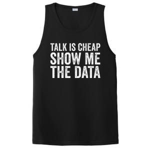 Talk Is Cheap Show Me The Data Funny Data Scientist Analysts PosiCharge Competitor Tank