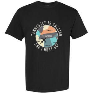 Tennessee Is Calling And I Must Go Tennessee State Garment-Dyed Heavyweight T-Shirt