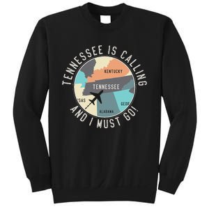 Tennessee Is Calling And I Must Go Tennessee State Sweatshirt