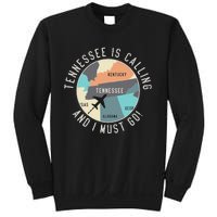 Tennessee Is Calling And I Must Go Tennessee State Sweatshirt