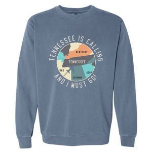 Tennessee Is Calling And I Must Go Tennessee State Garment-Dyed Sweatshirt