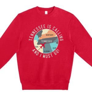 Tennessee Is Calling And I Must Go Tennessee State Premium Crewneck Sweatshirt