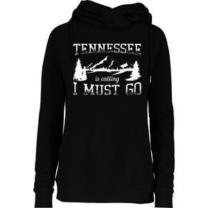 Tennessee Is Calling I Must Go Traveling Vacation Womens Funnel Neck Pullover Hood