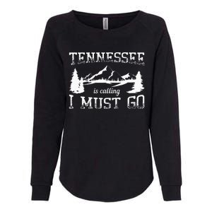 Tennessee Is Calling I Must Go Traveling Vacation Womens California Wash Sweatshirt