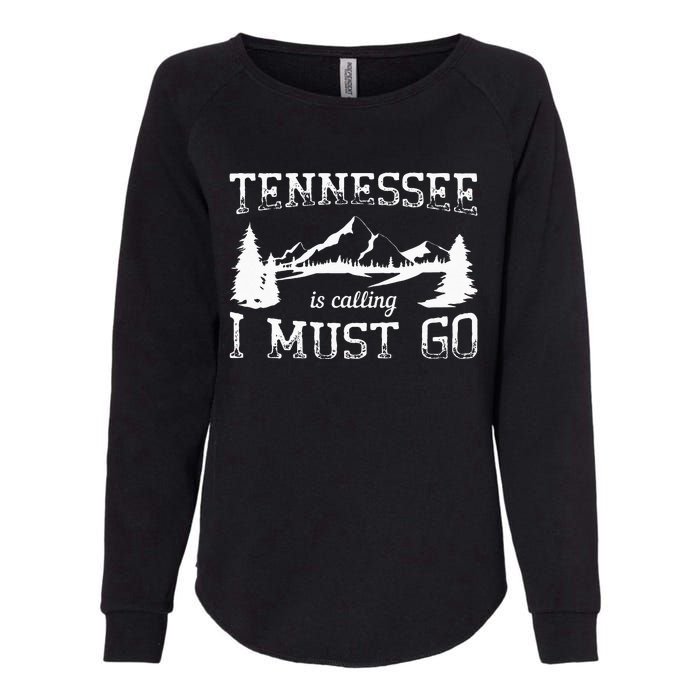 Tennessee Is Calling I Must Go Traveling Vacation Womens California Wash Sweatshirt