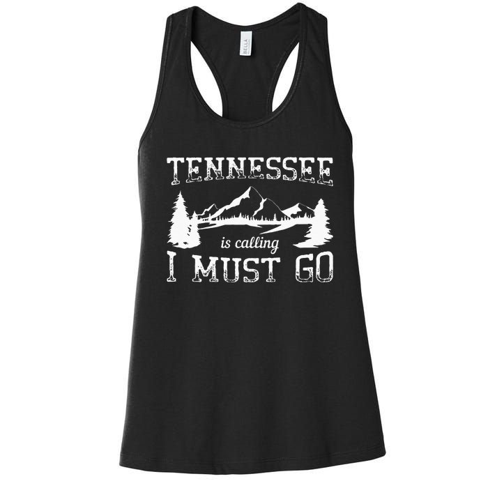 Tennessee Is Calling I Must Go Traveling Vacation Women's Racerback Tank