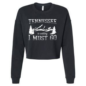 Tennessee Is Calling I Must Go Traveling Vacation Cropped Pullover Crew