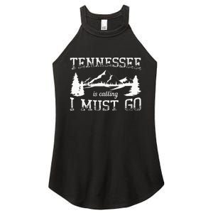 Tennessee Is Calling I Must Go Traveling Vacation Women's Perfect Tri Rocker Tank