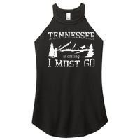 Tennessee Is Calling I Must Go Traveling Vacation Women's Perfect Tri Rocker Tank