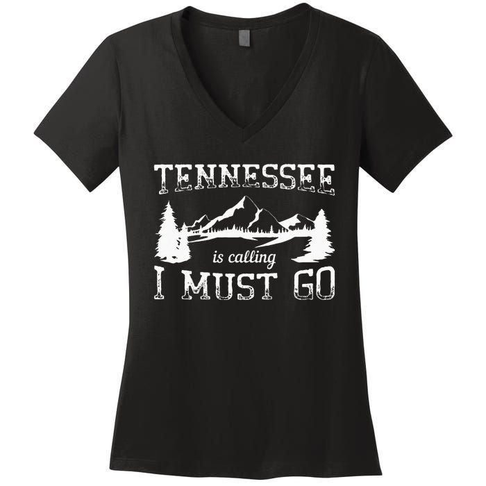 Tennessee Is Calling I Must Go Traveling Vacation Women's V-Neck T-Shirt