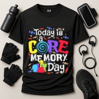 Today Is Core Memory Day Funny Cooling Performance Crew T-Shirt