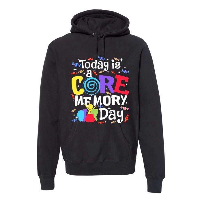 Today Is Core Memory Day Funny Premium Hoodie