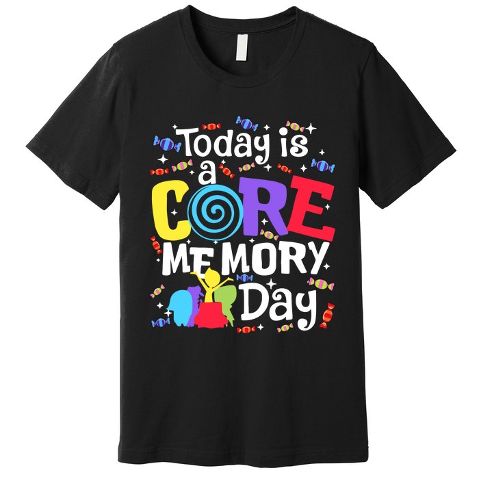 Today Is Core Memory Day Funny Premium T-Shirt