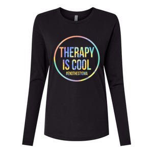 Therapy Is Cool Tal Health Awareness End Stigma Tiedye Gift Womens Cotton Relaxed Long Sleeve T-Shirt