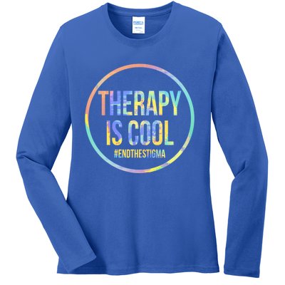 Therapy Is Cool Tal Health Awareness End Stigma Tiedye Gift Ladies Long Sleeve Shirt