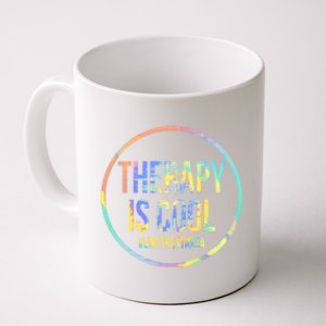 Therapy Is Cool Tal Health Awareness End Stigma Tiedye Gift Coffee Mug