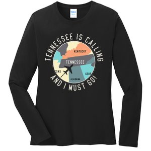 Tennessee Is Calling And I Must Go Tennessee State Ladies Long Sleeve Shirt