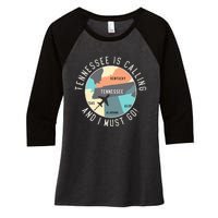 Tennessee Is Calling And I Must Go Tennessee State Women's Tri-Blend 3/4-Sleeve Raglan Shirt