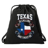 Texas Is Calling And I Must Go Drawstring Bag