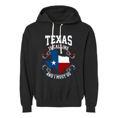 Texas Is Calling And I Must Go Garment-Dyed Fleece Hoodie