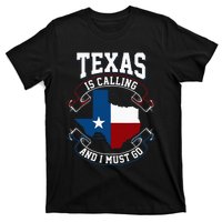 Texas Is Calling And I Must Go T-Shirt