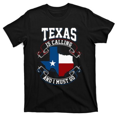 Texas Is Calling And I Must Go T-Shirt