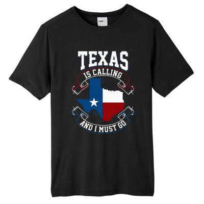 Texas Is Calling And I Must Go Tall Fusion ChromaSoft Performance T-Shirt