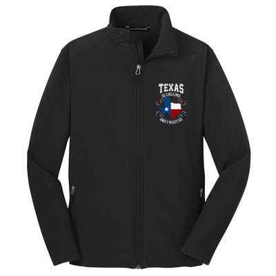 Texas Is Calling And I Must Go Core Soft Shell Jacket