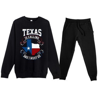 Texas Is Calling And I Must Go Premium Crewneck Sweatsuit Set