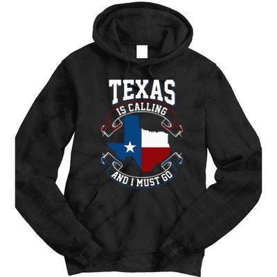 Texas Is Calling And I Must Go Tie Dye Hoodie