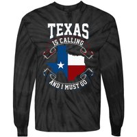 Texas Is Calling And I Must Go Tie-Dye Long Sleeve Shirt