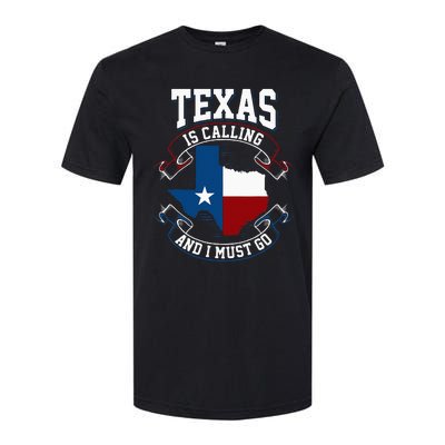 Texas Is Calling And I Must Go Softstyle CVC T-Shirt