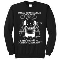 Total Information Collapse & The End Of All Consensus Reality Sweatshirt