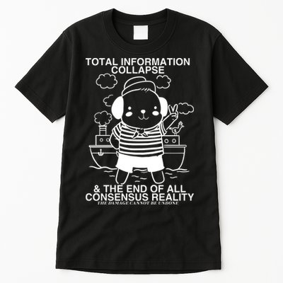 Total Information Collapse & The End Of All Consensus Reality Tall T-Shirt